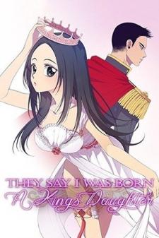 They Say I Was Born A King's Daughter Manga