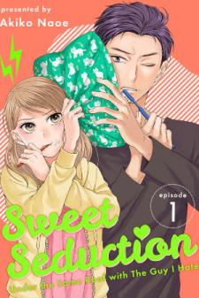 Sweet Seduction: Under The Same Roof With The Guy I Hate Manga