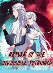 Return Of The Invincible Patriarch
