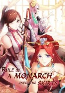 Rule As A Monarch Under The Skirts Manga